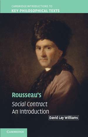 Rousseau's Social Contract: An Introduction de David Lay Williams