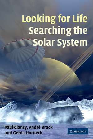 Looking for Life, Searching the Solar System de Paul Clancy