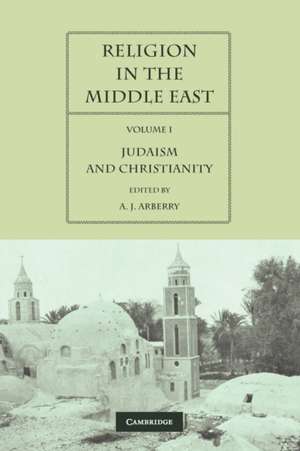 Religion in the Middle East: Three Religions in Concord and Conflict de A. J. Arberry