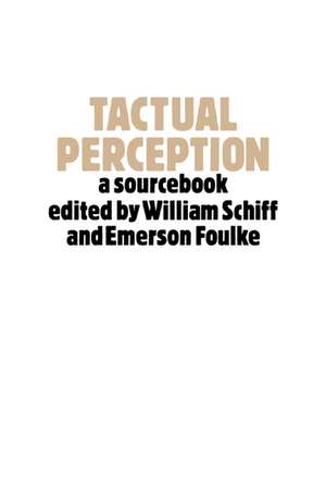 Tactual Perception: A Sourcebook de William Schiff