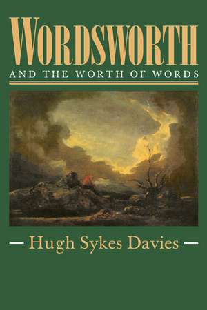 Wordsworth and the Worth of Words de Hugh Sykes-Davies