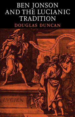 Ben Jonson and the Lucianic Tradition de Douglas Duncan