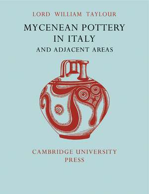 Mycenean Pottery in Italy and Adjacent Areas de William Taylour