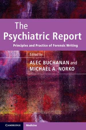 The Psychiatric Report: Principles and Practice of Forensic Writing de Alec Buchanan