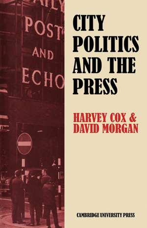 City Politics and the Press: Journalists and the Governing of Merseyside de Harvey Cox