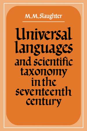 Universal Languages and Scientific Taxonomy in the Seventeenth Century de M. M. Slaughter