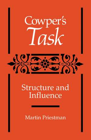 Cowper's 'Task': Structure and Influence de Martin Priestman