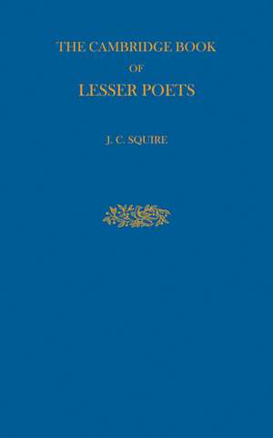 The Cambridge Book of Lesser Poets de J. C. Squire