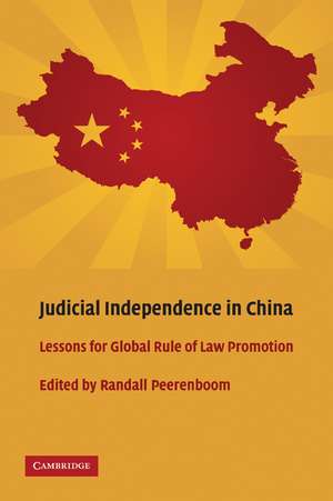 Judicial Independence in China: Lessons for Global Rule of Law Promotion de Randall Peerenboom