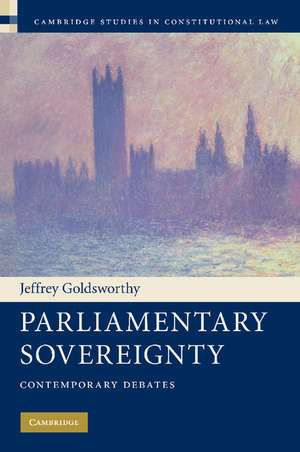 Parliamentary Sovereignty: Contemporary Debates de Jeffrey Goldsworthy