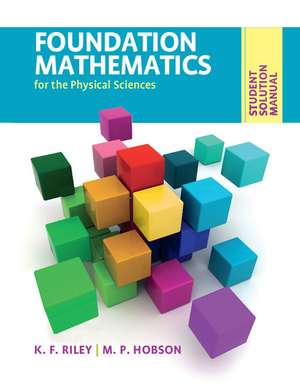 Student Solution Manual for Foundation Mathematics for the Physical Sciences de K. F. Riley