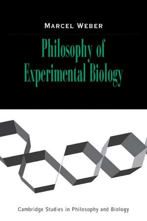 Philosophy of Experimental Biology de Marcel Weber