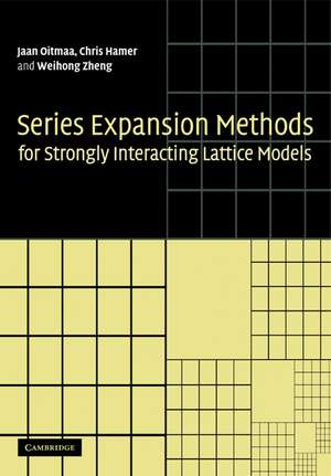 Series Expansion Methods for Strongly Interacting Lattice Models de Jaan Oitmaa