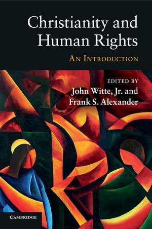 Christianity and Human Rights: An Introduction de John Witte, Jr