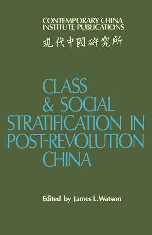 Class and Social Stratification in Post-Revolution China de James L. Watson