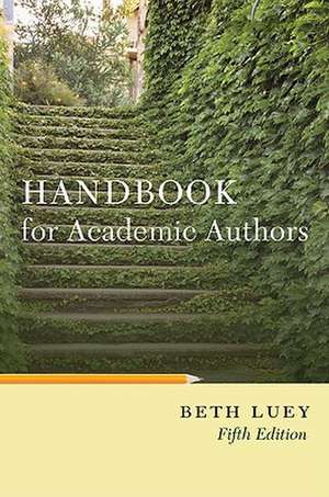 Handbook for Academic Authors de Beth Luey