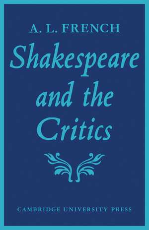 Shakespeare and the Critics de A. L. French