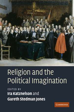 Religion and the Political Imagination de Ira Katznelson