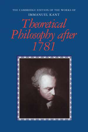 Theoretical Philosophy after 1781 de Immanuel Kant