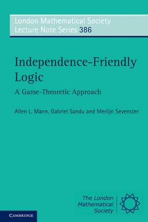 Independence-Friendly Logic: A Game-Theoretic Approach de Allen L. Mann