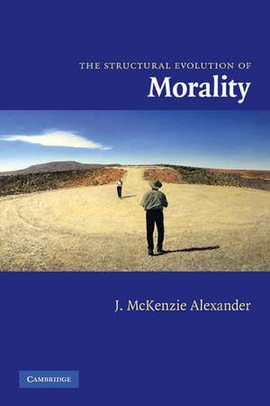 The Structural Evolution of Morality de J. McKenzie Alexander