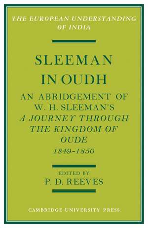 Sleeman in Oudh: An Abridgement of W. H. Sleeman's A Journey through the Kingdom of Oude in 1849–50 de P. D. Reeves