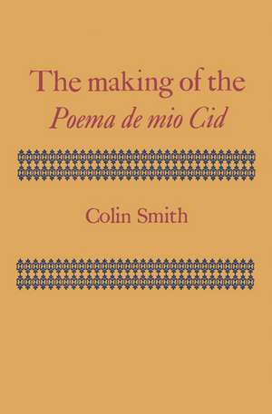 The Making of the Poema de mio Cid de Colin Smith