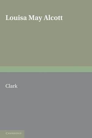 Louisa May Alcott: The Contemporary Reviews de Beverly Lyon Clark