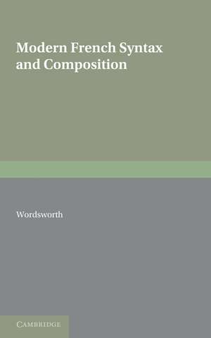 Modern French Syntax and Composition de C. W. Wordsworth