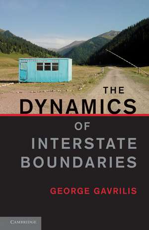 The Dynamics of Interstate Boundaries de George Gavrilis