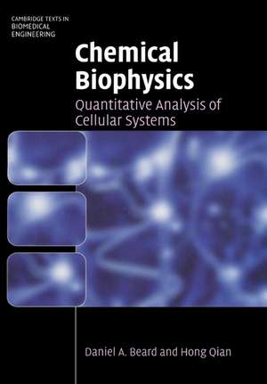 Chemical Biophysics: Quantitative Analysis of Cellular Systems de Daniel A. Beard