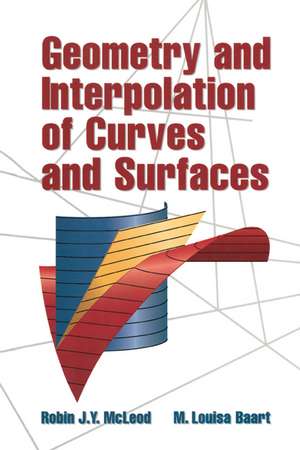 Geometry and Interpolation of Curves and Surfaces de Robin J. Y. McLeod