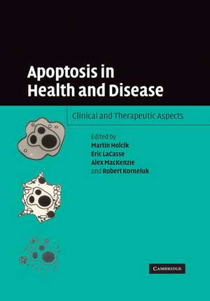 Apoptosis in Health and Disease: Clinical and Therapeutic Aspects de Martin Holcik