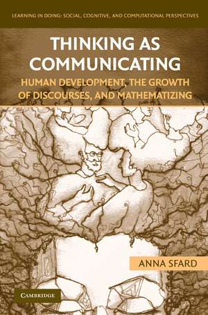 Thinking as Communicating: Human Development, the Growth of Discourses, and Mathematizing de Anna Sfard