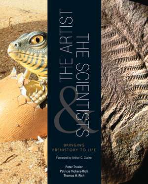 The Artist and the Scientists: Bringing Prehistory to Life de Peter Trusler