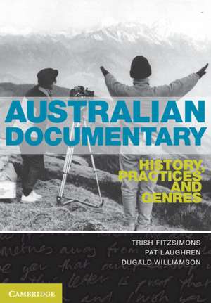 Australian Documentary: History, Practices and Genres de Trish FitzSimons