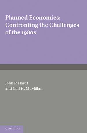 Planned Economies: Confronting the Challenges of the 1980s de John P. Hardt