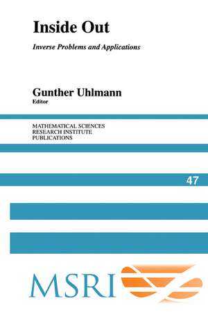 Inside Out: Inverse Problems and Applications de Gunther Uhlmann