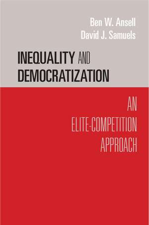 Inequality and Democratization: An Elite-Competition Approach de Ben W. Ansell