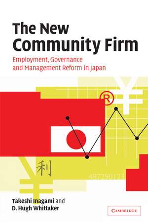 The New Community Firm: Employment, Governance and Management Reform in Japan de T. Inagami