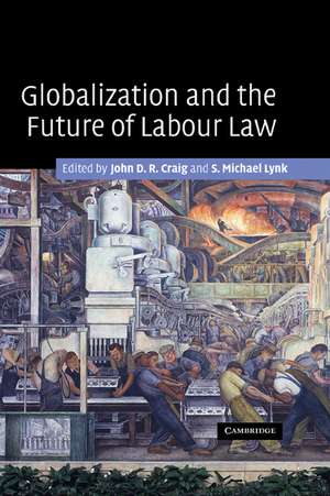 Globalization and the Future of Labour Law de John D. R. Craig