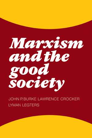 Marxism and the Good Society de John P. Burke