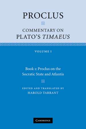 Proclus: Commentary on Plato's Timaeus: Volume 1, Book 1: Proclus on the Socratic State and Atlantis de Proclus