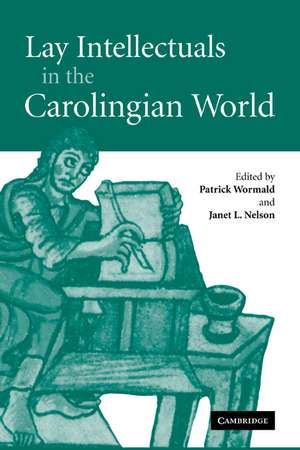 Lay Intellectuals in the Carolingian World de Patrick Wormald