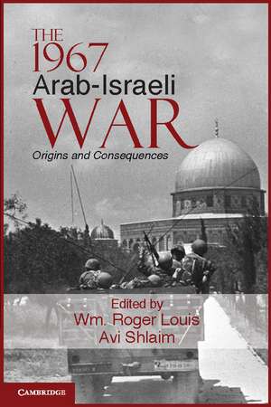 The 1967 Arab-Israeli War: Origins and Consequences de Wm Roger Louis