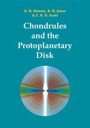 Chondrules and the Protoplanetary Disk de R. H. Hewins