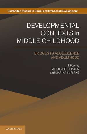 Developmental Contexts in Middle Childhood: Bridges to Adolescence and Adulthood de Aletha C. Huston