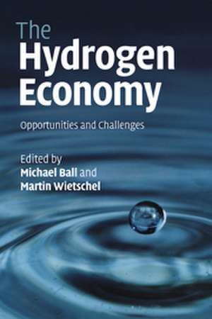 The Hydrogen Economy: Opportunities and Challenges de Michael Ball