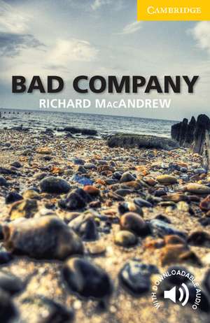 Bad Company Level 2 Elementary/Lower-intermediate de Richard MacAndrew