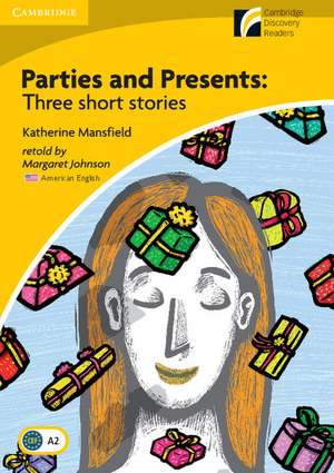 Parties and Presents Level 2 Elementary/Lower-intermediate American English Edition: Three Short Stories de Katherine Mansfield